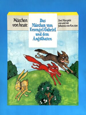 cover image of Das Märchen vom Erzengel Gabriel und dem Angsthasen